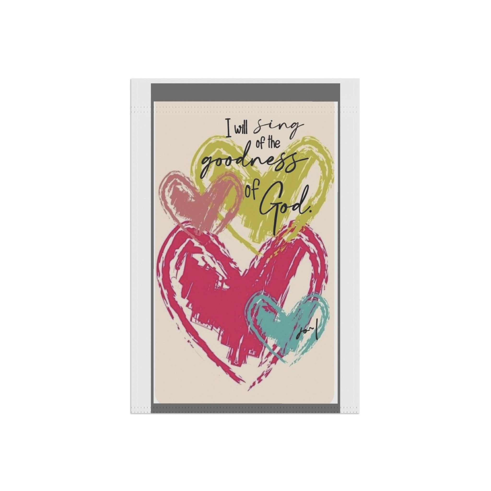 Garden Flag — "I Will Sing of the Goodness of God" Heart Design
