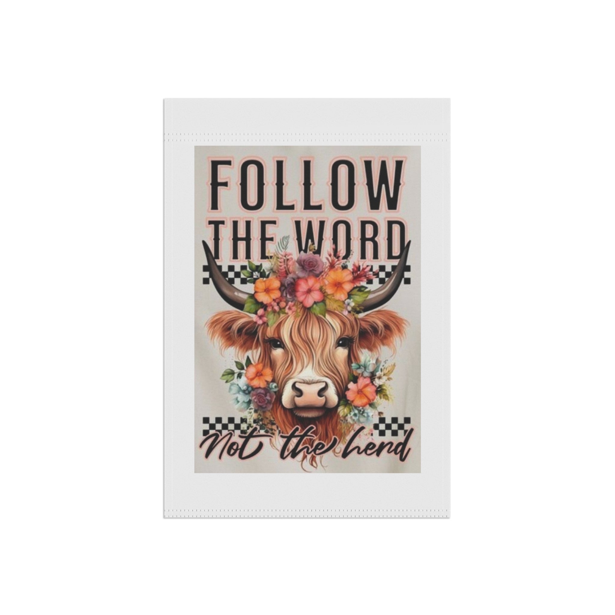 Garden Flag — “Follow the Word Not the Herd” Floral Cow Yard Banner