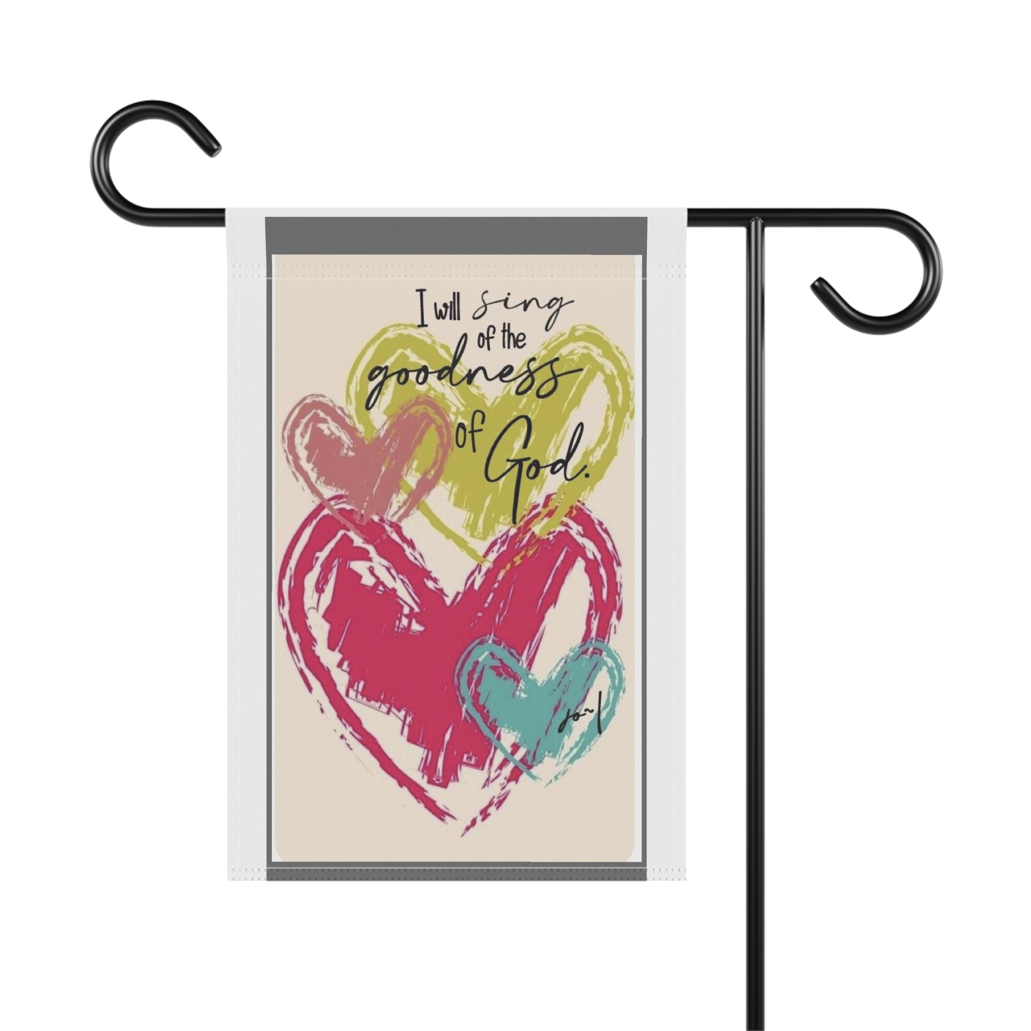 Garden Flag — "I Will Sing of the Goodness of God" Heart Design