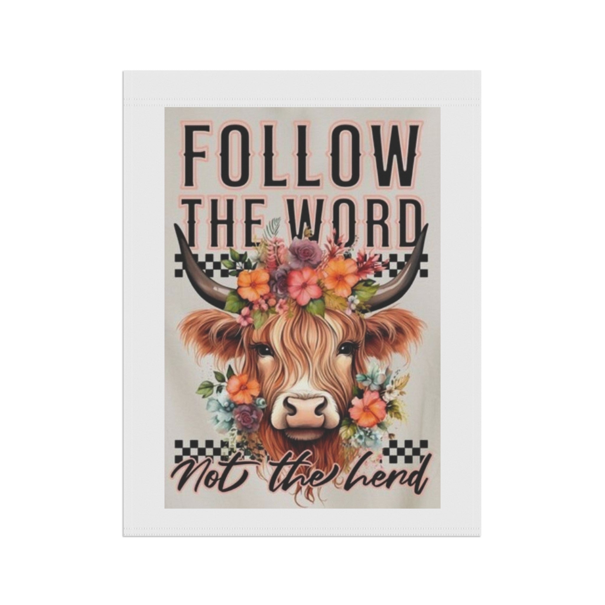 Garden Flag — “Follow the Word Not the Herd” Floral Cow Yard Banner